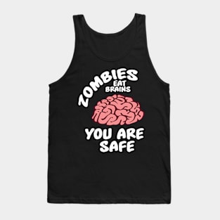 Halloween: Zombies eat brains. You are safe Tank Top